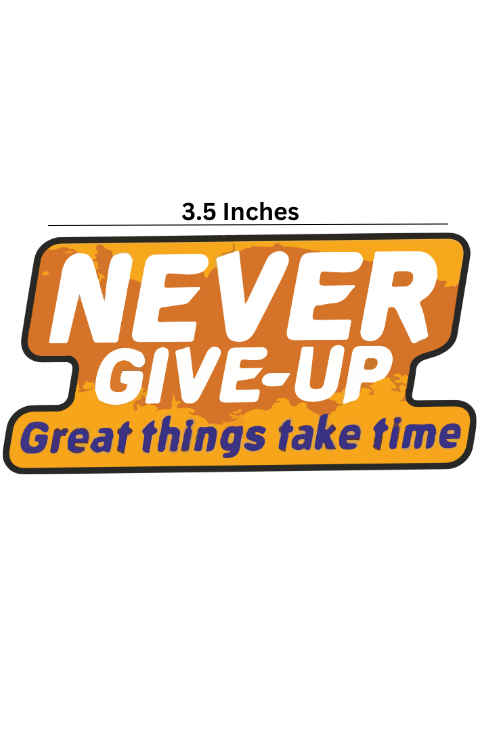 never give sticker,never give up graphics,never give up small sticker,small sticker,bike sticker,bike graphics,car sticker,car graphics,great things take time sticker,great things take time graphics